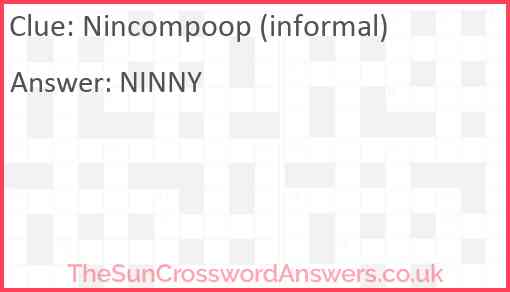 Nincompoop (informal) Answer