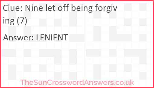 Nine let off being forgiving (7) Answer