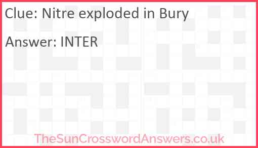 Nitre exploded in Bury Answer