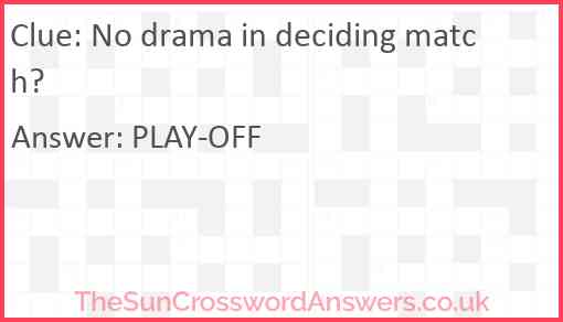 No drama in deciding match? Answer