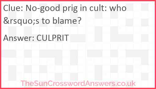 No-good prig in cult: who&rsquo;s to blame? Answer