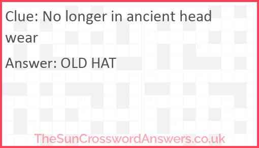 No longer in ancient headwear Answer