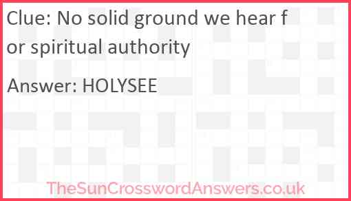 No solid ground we hear for spiritual authority Answer