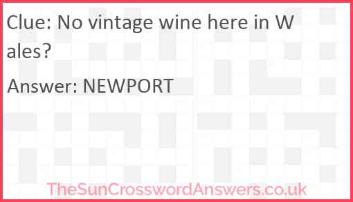 No vintage wine here in Wales? Answer