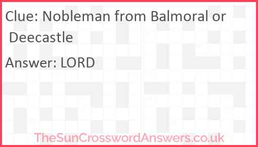 Nobleman from Balmoral or Deecastle Answer