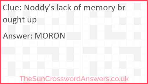 Noddy's lack of memory brought up Answer