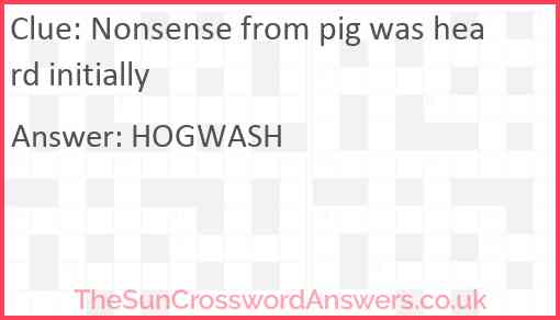 Nonsense from pig was heard initially Answer