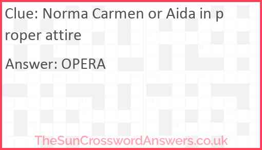 Norma Carmen or Aida in proper attire Answer