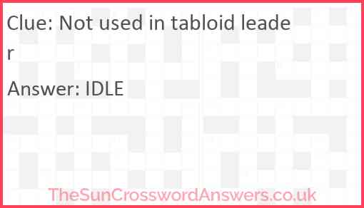 Not used in tabloid leader Answer