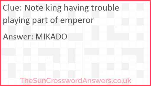 Note king having trouble playing part of emperor Answer