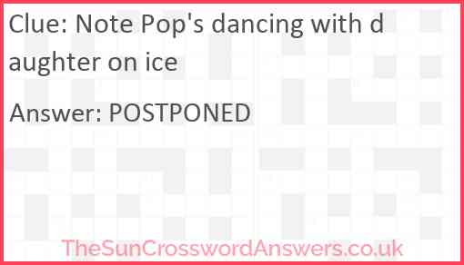 Note Pop's dancing with daughter on ice Answer
