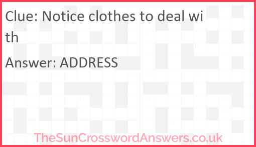 Notice clothes to deal with Answer