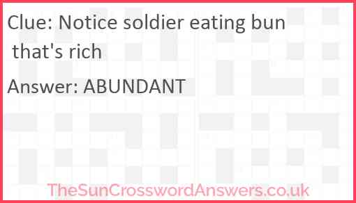 Notice soldier eating bun that's rich Answer