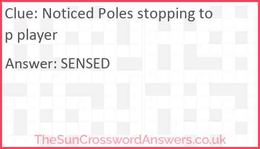 Noticed Poles stopping top player Answer