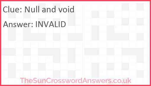 Null and void crossword clue TheSunCrosswordAnswers co uk