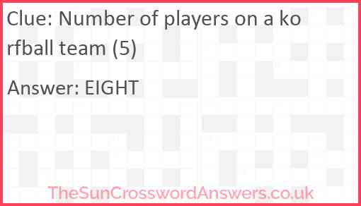 Number of players on a korfball team (5) Answer