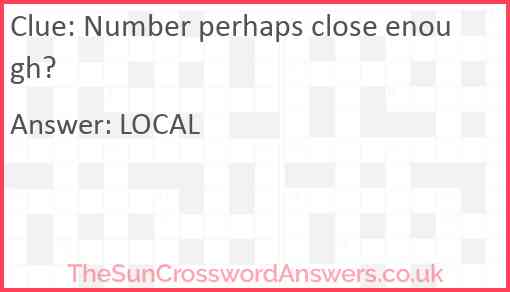 Number perhaps close enough? Answer