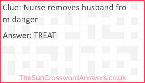 Nurse removes husband from danger Answer