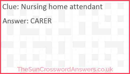 Nursing home attendant Answer