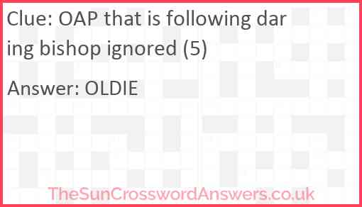 OAP that is following daring bishop ignored (5) Answer