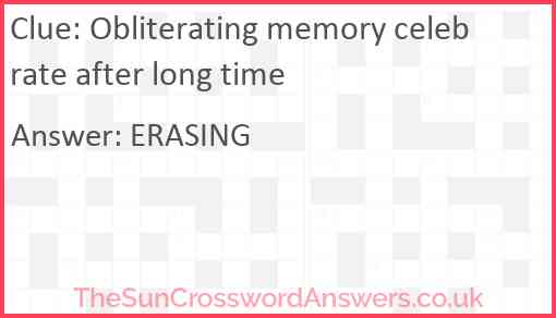 Obliterating memory celebrate after long time Answer