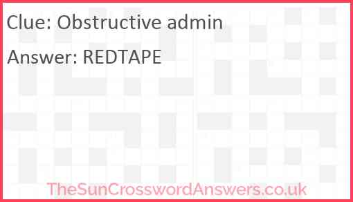 Obstructive admin crossword clue TheSunCrosswordAnswers co uk