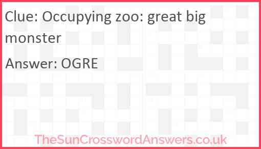 Occupying zoo great big monster Answer