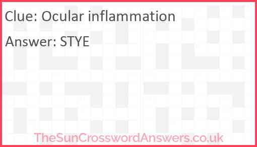 Ocular inflammation crossword clue TheSunCrosswordAnswers co uk