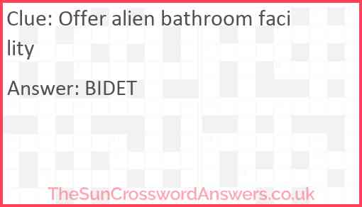 Offer alien bathroom facility Answer