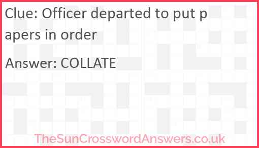 Officer departed to put papers in order Answer