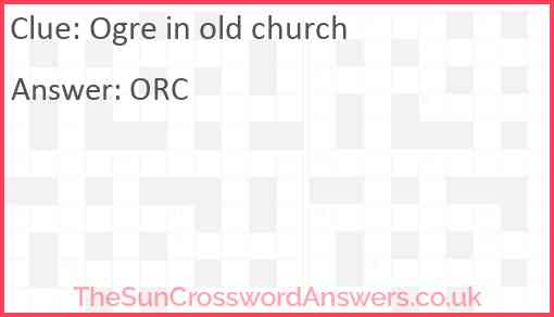 Ogre in old church Answer