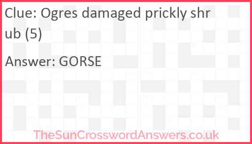 Ogres damaged prickly shrub (5) Answer