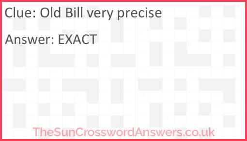 Old Bill very precise Answer