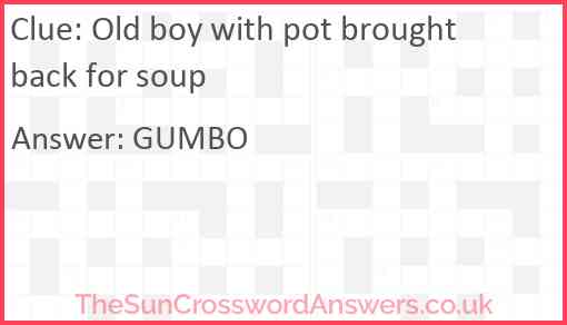 Old boy with pot brought back for soup Answer