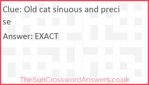 Old cat sinuous and precise Answer