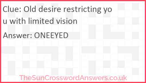 Old desire restricting you with limited vision Answer
