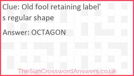 Old fool retaining label's regular shape Answer