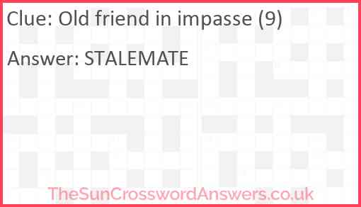 Old friend in impasse (9) Answer