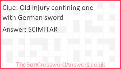 Old injury confining one with German sword Answer