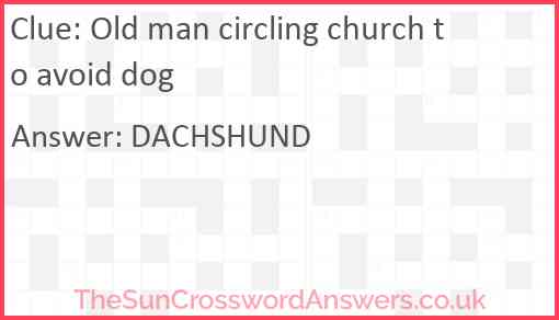 Old man circling church to avoid dog Answer