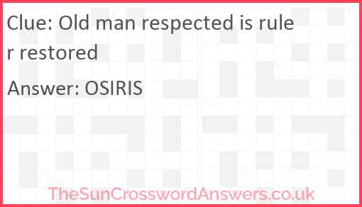 Old man respected is ruler restored Answer