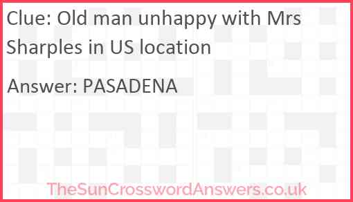 Old man unhappy with Mrs Sharples in US location Answer