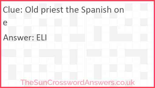 Old priest the Spanish one Answer