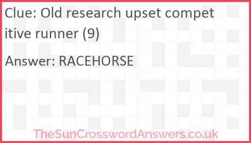 Old research upset competitive runner (9) Answer