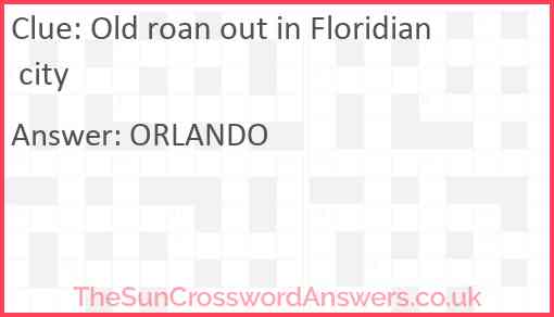 Old roan out in Floridian city Answer