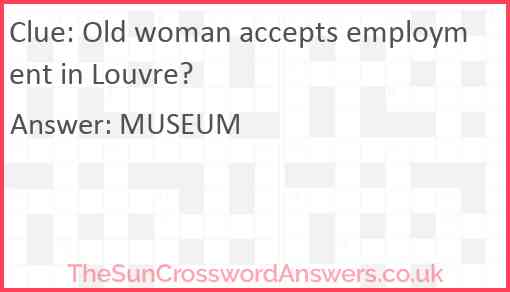 Old woman accepts employment in Louvre? Answer