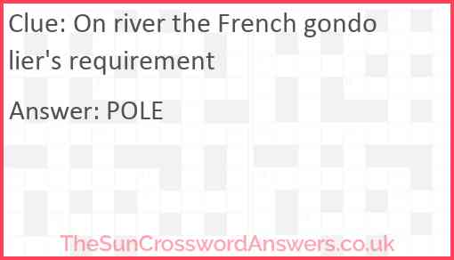 On river the French gondolier's requirement Answer