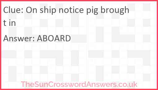 On ship notice pig brought in Answer