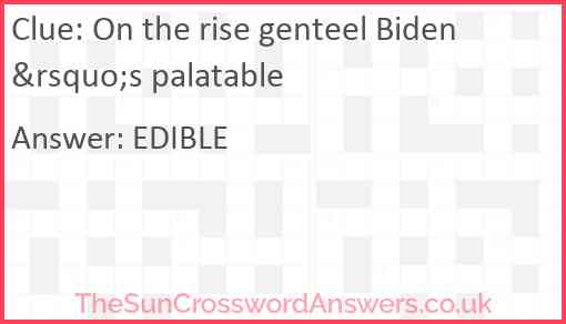 On the rise genteel Biden&rsquo;s palatable Answer