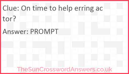 On time to help erring actor? Answer
